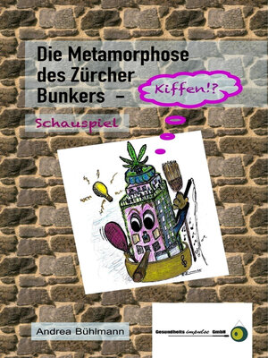 cover image of Die Metamorphose des Zürcher Bunkers--Kiffen!?